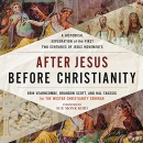 After Jesus, Before Christianity by Erin Vearncombe