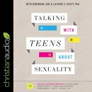 Talking with Teens About Sexuality by Beth Robinson