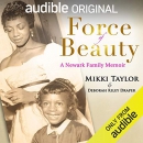 Force of Beauty: A Newark Family Memoir by Mikki Taylor