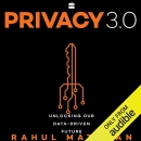Privacy 3.0: Unlocking Our Data-Driven Future by Rahul Matthan