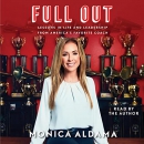 Full Out: Lessons in Life and Leadership by Monica Aldama