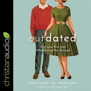 Outdated: Find Love That Lasts When Dating Has Changed by Jonathan Pokluda