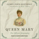 Queen Mary: The Official Biography by James Pope-Hennessy