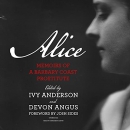 Alice: Memoirs of a Barbary Coast Prostitute by Ivy Anderson