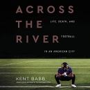 Across the River by Kent Babb