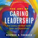 The Art of Caring Leadership by Heather Younger