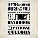 An Abolitionist's Handbook by Patrisse Cullors