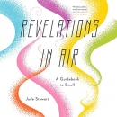 Revelations in Air: A Guidebook to Smell by Jude Stewart