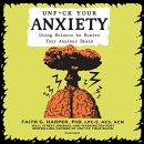 Unf*ck Your Anxiety by Faith G. Harper