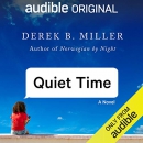Quiet Time by Derek B. Miller