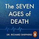 The Seven Ages of Death by Richard Shepherd