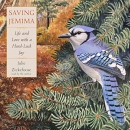 Saving Jemima: Life and Love with a Hard-Luck Jay by Julie Zickefoose