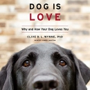 Dog Is Love: Why and How Your Dog Loves You by Clive D.L. Wynne