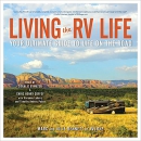 Living the RV Life: Your Ultimate Guide to Life on the Road by Marc Bennett