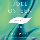 Peaceful on Purpose by Joel Osteen