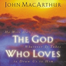 The God Who Loves by John MacArthur