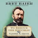 To Rescue the Republic by Bret Baier