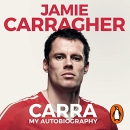 Carra: My Autobiography by Jamie Carragher