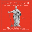 How to Tell a Joke by Marcus Tullius Cicero