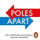 Poles Apart: Why Divisions Deepen and Societies Splinter by Ali Goldsworthy