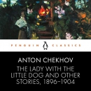 The Lady with the Little Dog and Other Stories, 1896-1904 by Anton Chekhov