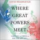Where Great Powers Meet by David Shambaugh