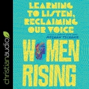 Women Rising: Learning to Listen, Finding Our Voices by Meghan Tschanz