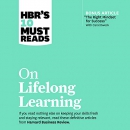 HBR's 10 Must Reads on Lifelong Learning by Harvard Business Review