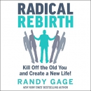 Radical Rebirth by Randy Gage