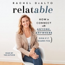 Relatable: How to Connect with Anyone, Anywhere by Rachel DeAlto