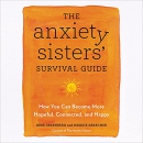 The Anxiety Sisters' Survival Guide by Abbe Greenberg