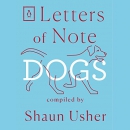 Letters of Note: Dogs by Shaun Usher