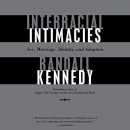 Interracial Intimacies by Randall Kennedy