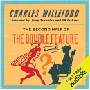 The Second Half of the Double Feature by Charles Willeford