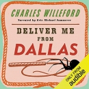 Deliver Me from Dallas by Charles Willeford