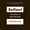Sellout: The Politics of Racial Betrayal by Randall Kennedy