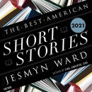 The Best American Short Stories 2021 by Jesmyn Ward