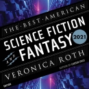 The Best American Science Fiction and Fantasy 2021 by Veronica Roth