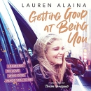 Getting Good at Being You by Lauren Alaina