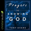 Prayers for Knowing God: Drawing Closer to Him by Tony Evans