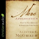 Mere Apologetics by Alister McGrath