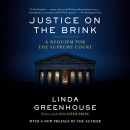 Justice on the Brink: A Requiem for the Supreme Court by Linda Greenhouse