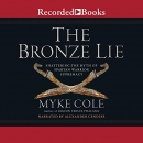 The Bronze Lie by Myke Cole