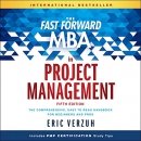 The Fast Forward MBA in Project Management by Eric Verzuh