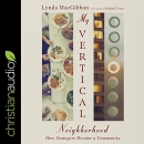 My Vertical Neighborhood: How Strangers Became a Community by Lynda MacGibbon