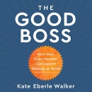 The Good Boss by Kate Eberle Walker