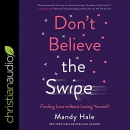 Don't Believe the Swipe by Mandy Hale