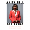 Believing: Our Thirty-Year Journey to End Gender Violence by Anita Hill