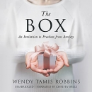 The Box: An Invitation to Freedom from Anxiety by Wendy Tamis Robbins