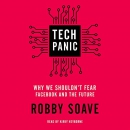 Tech Panic: Why We Shouldn't Fear Facebook and the Future by Robby Soave